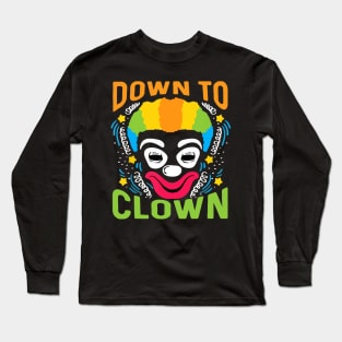 Down to Clown Long Sleeve T-Shirt